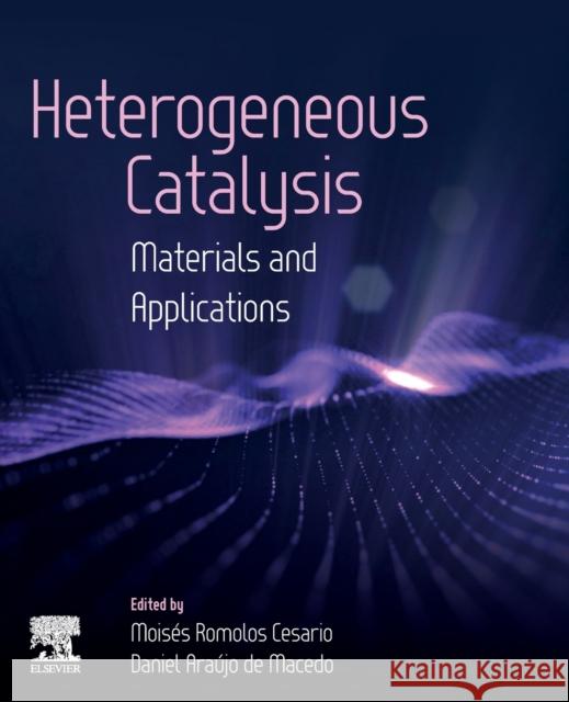 Heterogeneous Catalysis: Materials and Applications Moises Romolos Cesario Daniel Araujo d 9780323856126 Elsevier