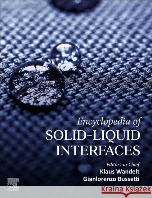 Encyclopedia of Solid-Liquid Interfaces  9780323856690 Elsevier - Health Sciences Division
