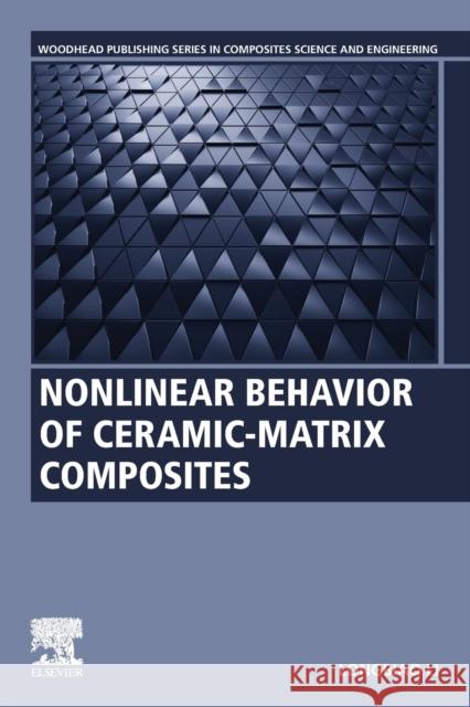 Nonlinear Behavior of Ceramic-Matrix Composites Longbiao, Li 9780323857703 Woodhead Publishing