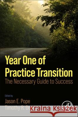 Year One of Practice Transition: The Necessary Guide to Success Jason Pope Timothy Deer 9780323858670 Academic Press