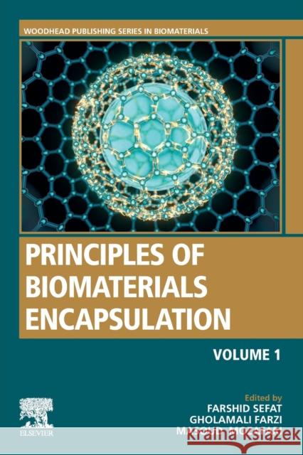 Principles of Biomaterials Encapsulation: Volume One Sefat, Farshid 9780323859479 Woodhead Publishing