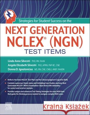 Strategies for Student Success on the Next Generation Nclex(r) (Ngn) Test Items Linda Anne Silvestri Angela Elizabeth Silvestri Donna D. Ignatavicius 9780323872294 Elsevier