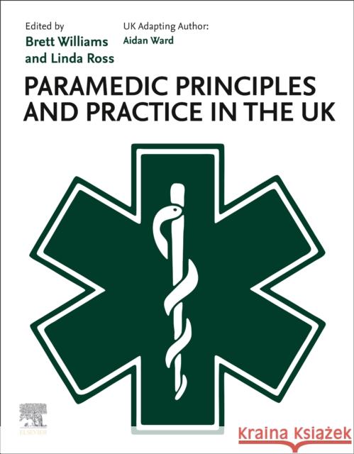 Paramedic Principles and Practice in the UK  9780323873918 Elsevier - Health Sciences Division