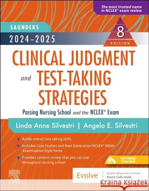 2024-2025 Saunders Clinical Judgment and Test-Taking Strategies: Passing Nursing School and the NCLEX (R) Exam Angela (Assistant Professor and BSN Program Director,University of Nevada,Las Vegas, Nevada; President Nurse Prep, LLC H 9780323874250 Elsevier - Health Sciences Division