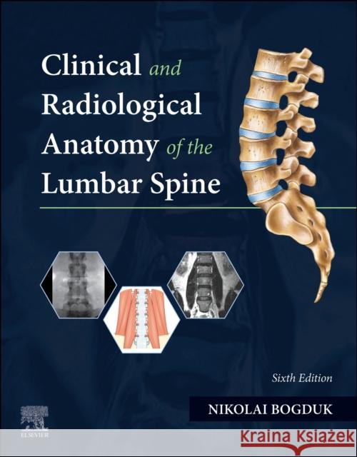 Clinical and Radiological Anatomy of the Lumbar Spine Nikolai Bogduk 9780323874700