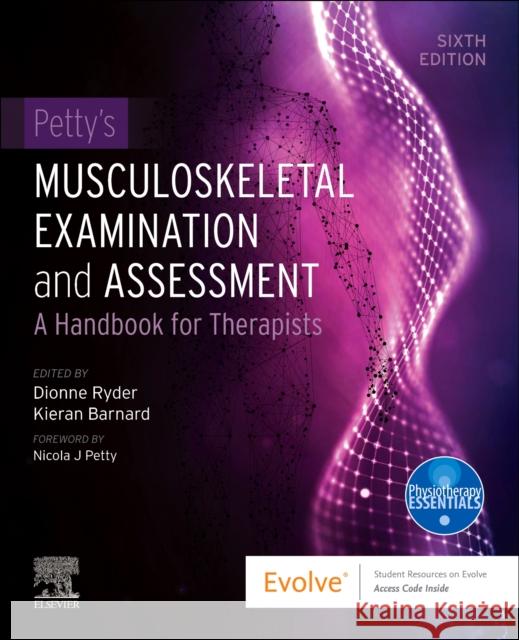 Petty's Musculoskeletal Examination and Assessment: A Handbook for Therapists Dionne Ryder Kieran Barnard 9780323874717 Elsevier - Health Sciences Division