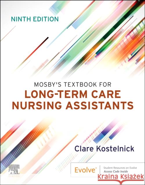 Mosby\'s Textbook for Long-Term Care Nursing Assistants Clare Kostelnick 9780323874885 Elsevier - Health Sciences Division