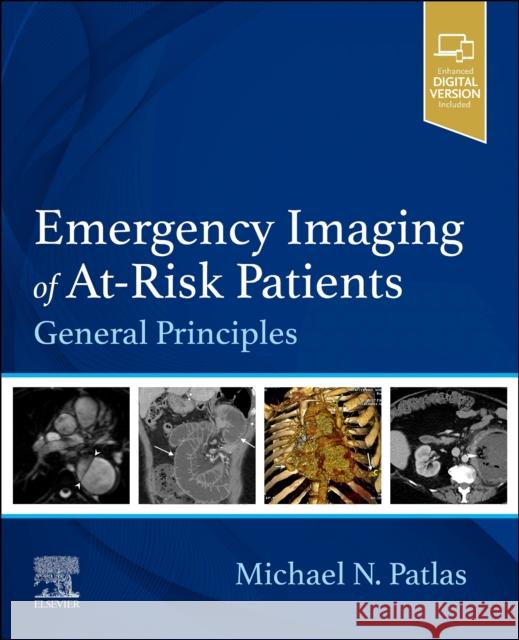 Emergency Imaging of At-Risk Patients: General Principles  9780323876612 Elsevier - Health Sciences Division