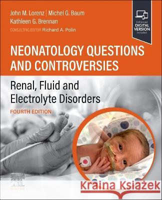 Neonatology Questions and Controversies: Renal, Fluid and Electrolyte Disorders  9780323878777 