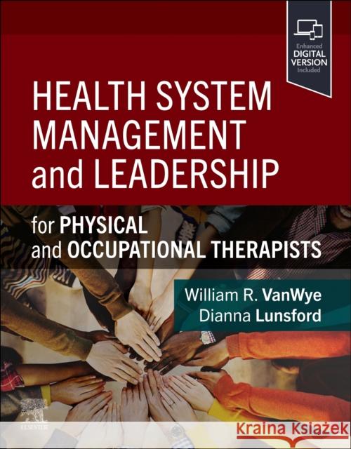Health System Management and Leadership: for Physical and Occupational Therapists Dianna, OTD M.Ed. OTRL CHT (Occupational Therapist, Certified Hand Therapist, Professor and Program Director Occupationa 9780323883849 Elsevier - Health Sciences Division