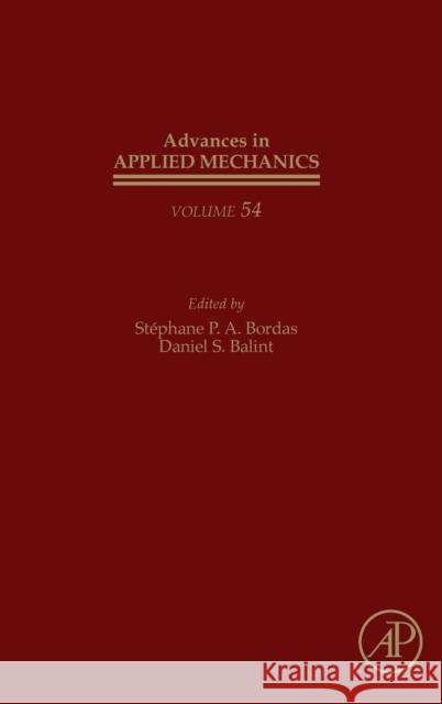 Advances in Applied Mechanics: Volume 54 Bordas, Stephane 9780323885195 Academic Press