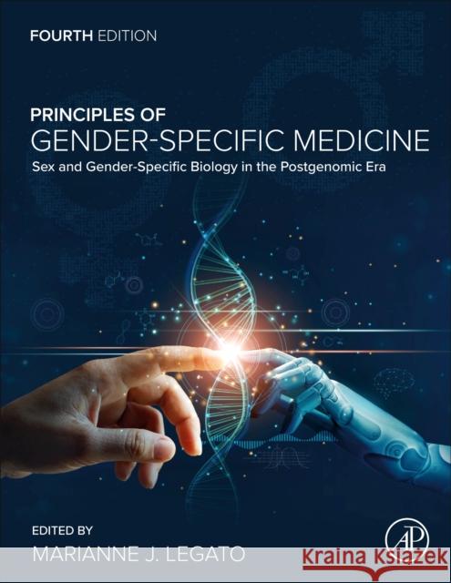 Principles of Gender-Specific Medicine: Sex and Gender Specific Biology in the Postgenomic Era Marianne J. Legato 9780323885348 Elsevier Science & Technology