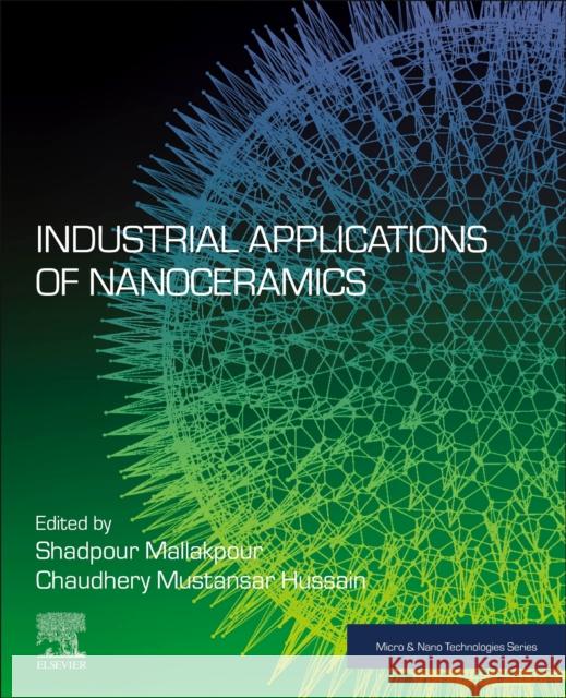 Industrial Applications of Nanoceramics Shadpour Mallakpour Chaudhery Mustansa 9780323886543 Elsevier - Health Sciences Division