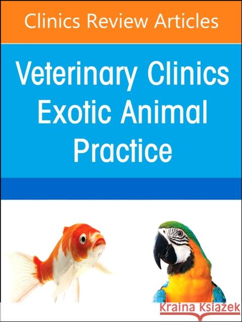 Sedation and Anesthesia of Zoological Companion Animals, an Issue of Veterinary Clinics of North America: Exotic Animal Practice, 25 Brand 9780323896764