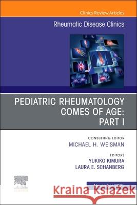 Pediatric Rheumatology Part I, an Issue of Rheumatic Disease Clinics of North America, 47 Laura E. Schanberg? Yukiko Kimura? 9780323896801