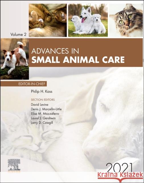 Advances in Small Animal Care, 2021: Volume 2-1 Kass, Philip 9780323897044 Elsevier