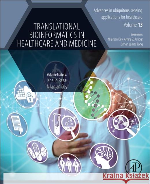 Translational Bioinformatics in Healthcare and Medicine Khalid Raza Nilanjan Dey 9780323898249 Academic Press