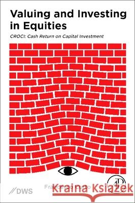 Valuing and Investing in Equities: Croci: Cash Return on Capital Investment Francesco Curto 9780323899246 Academic Press