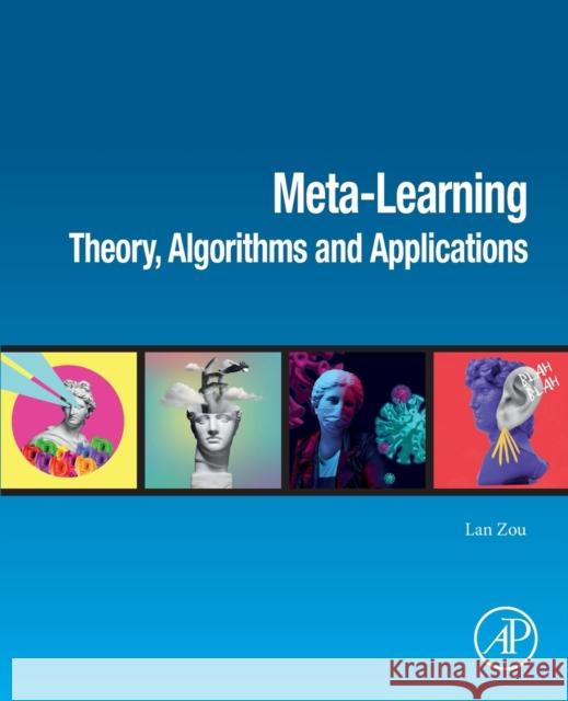 Meta-Learning: Theory, Algorithms and Applications Zou, Lan 9780323899314 Academic Press