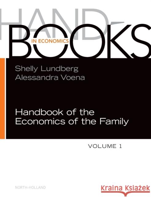 Handbook of the Economics of the Family: Volume 1 Lundberg, Shelly 9780323899659 Elsevier Science & Technology