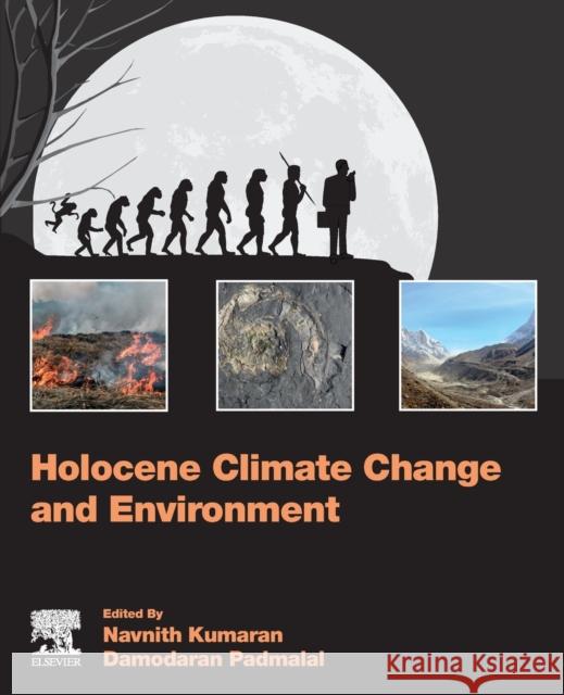 Holocene Climate Change and Environment Navnith K. P. Kumaran Damodaran Padmalal 9780323900850 Elsevier