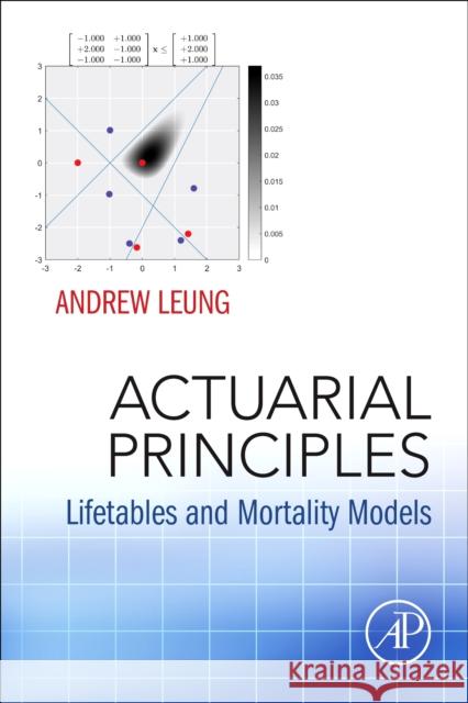 Actuarial Principles: Lifetables and Mortality Models Andrew Leung 9780323901727
