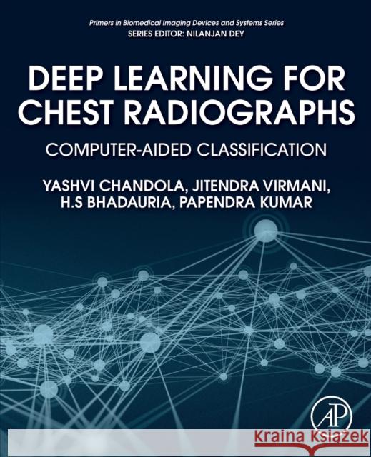 Deep Learning for Chest Radiographs: Computer-Aided Classification Chandola, Yashvi 9780323901840