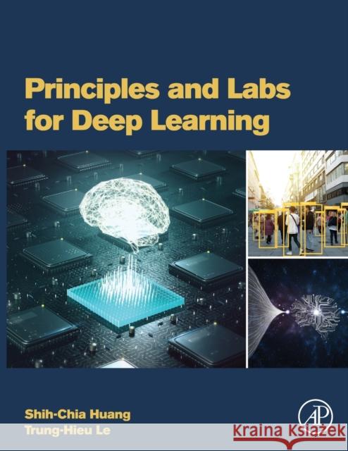 Principles and Labs for Deep Learning Shih-Chia Huang Trung-Hieu Le 9780323901987