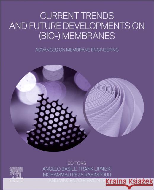 Current Trends and Future Developments on (Bio-) Membranes: Engineering with Membranes Angelo Basile Frank Lipnizki Mohammad Reza Rahimpour 9780323902588 Elsevier