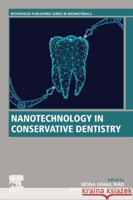 Nanotechnology in Conservative Dentistry Mona Ismail Riad Shereen Hafez Ibrahim 9780323902823