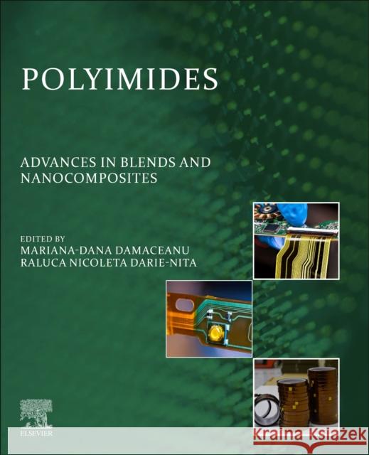Polyimides: Advances in Blends and Nanocomposites P. M. Visakh Raluca Nicoleta Darie-Nita 9780323902946 Elsevier