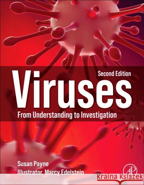 Viruses: From Understanding to Investigation Susan Payne 9780323903851 Academic Press