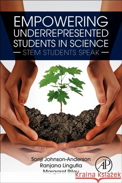 Empowering Underrepresented Students in Science: STEM Students Speak Margaret (Professor, Department of Biology, University of Massachusetts Amherst, Amherst, Massachusetts, United States) 9780323904698 Elsevier Science & Technology