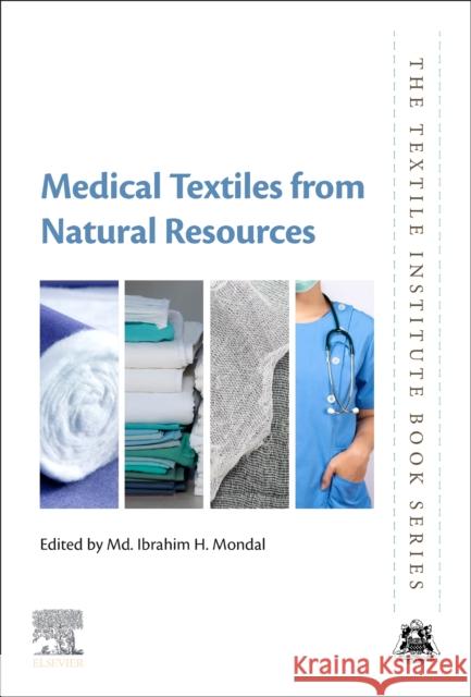 Medical Textiles from Natural Resources MD Ibrahim H. Mondal 9780323904797 Woodhead Publishing