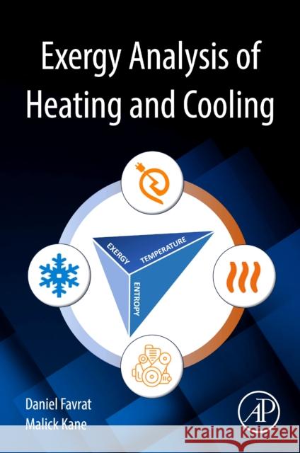 Exergy Analysis of Heating and Cooling Daniel Favrat Malick Kane Pierre-Andr? Haldi 9780323904964