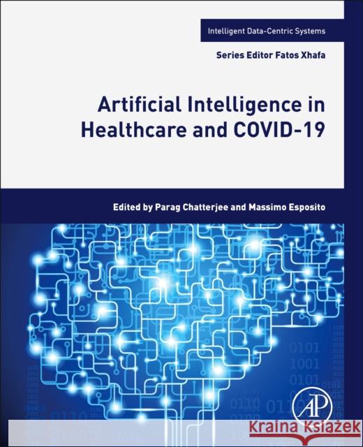 Artificial Intelligence in Healthcare and COVID-19  9780323905312 Academic Press