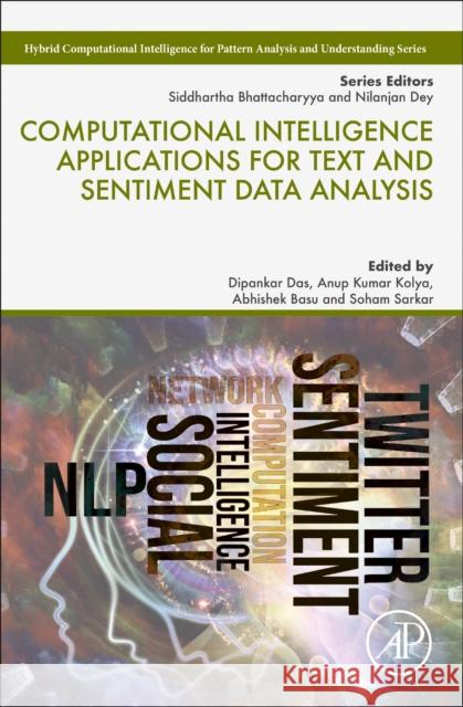 Computational Intelligence Applications for Text and Sentiment Data Analysis Dipankar Das Anup Kumar Kolya Abhishek Basu 9780323905350 Academic Press