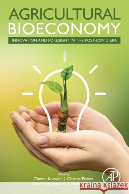 Agricultural Bioeconomy: Innovation and Foresight in the Post-Covid Era Keswani, Chetan 9780323905695 Academic Press