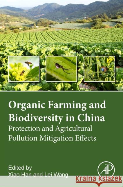 Organic Agriculture and Biodiversity in China  9780323906029 Elsevier Science & Technology