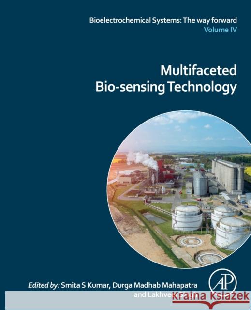 Multifaceted Bio-Sensing Technology: Volume IV Singh, Lakhveer 9780323908078 Academic Press