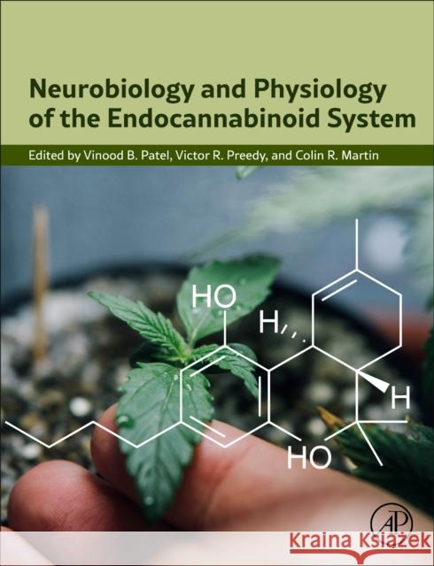 Neurobiology and Physiology of the Endocannabinoid System Vinood B. Patel Victor R. Preedy Colin R. Martin 9780323908771 Academic Press