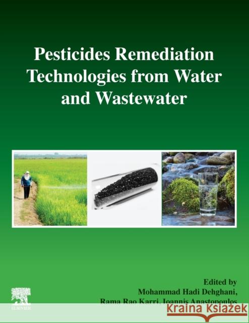 Pesticides Remediation Technologies from Water and Wastewater Mohammad Had Rama Karri Ioannis Anastopoulos 9780323908931 Elsevier