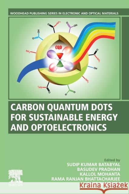 Carbon Quantum Dots for Sustainable Energy and Optoelectronics  9780323908955 Elsevier Science Publishing Co Inc