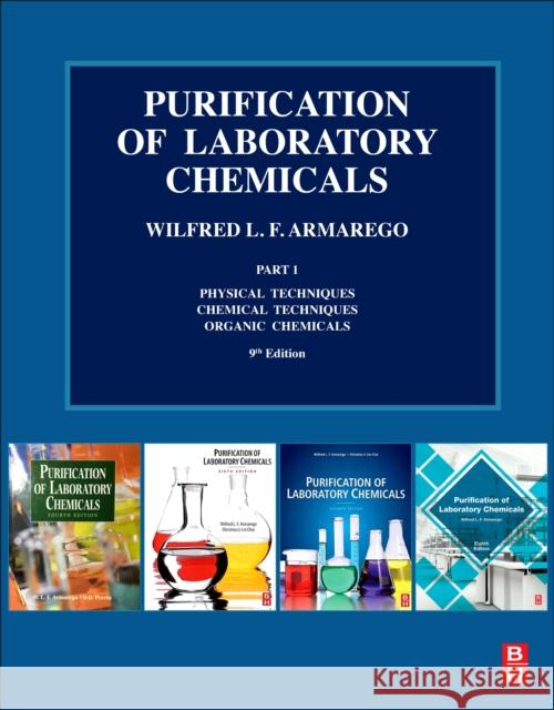 Purification of Laboratory Chemicals: Part 1 Physical Techniques, Chemical Techniques, Organic Chemicals Armarego, W. L. F. 9780323909679 Elsevier - Health Sciences Division