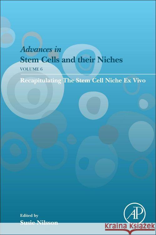 Recapitulating the Stem Cell Niche Ex Vivo Nilsson, Susie Prof 9780323910910