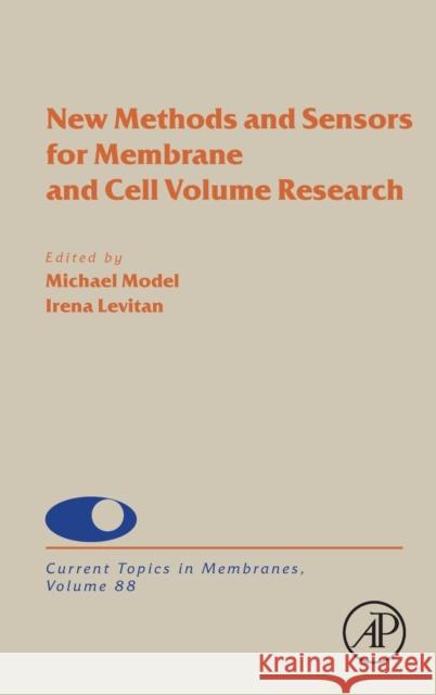 New Methods and Sensors for Membrane and Cell Volume Research: Volume 88 Levitan, Irena 9780323911146 Academic Press