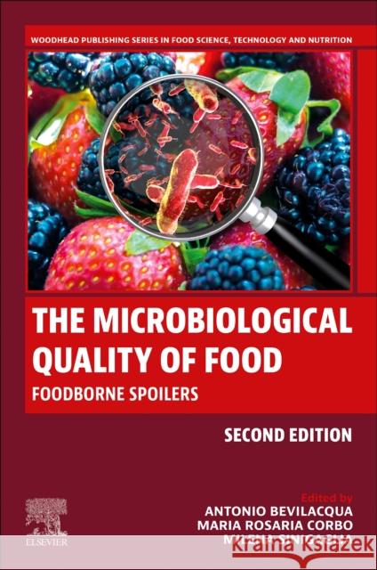 The Microbiological Quality of Food: Foodborne Spoilers Antonio Bevilacqua Maria Rosaria Corbo Milena Sinigaglia 9780323911603 Woodhead Publishing