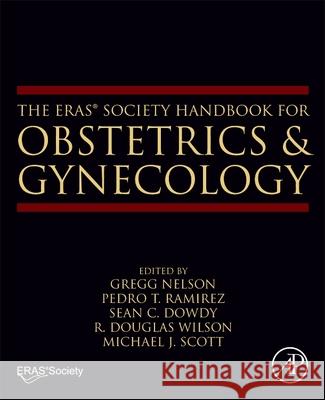 The Eras(r) Society Handbook for Obstetrics & Gynecology Nelson, Gregg 9780323912082 Academic Press