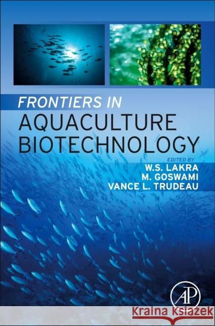 Frontiers in Aquaculture Biotechnology Lakra, W. S. 9780323912402