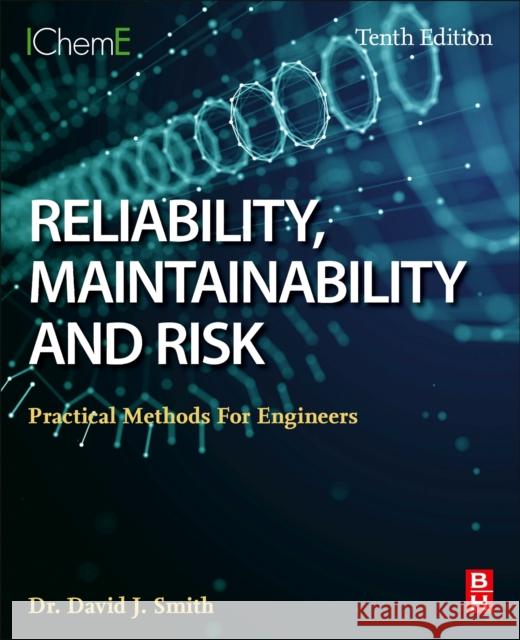 Reliability, Maintainability and Risk: Practical Methods for Engineers David J. Smith 9780323912617 Elsevier - Health Sciences Division